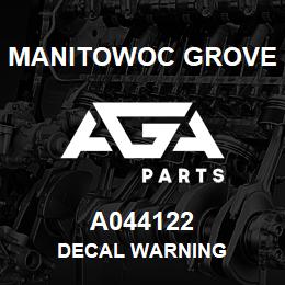 A044122 Manitowoc Grove DECAL WARNING | AGA Parts