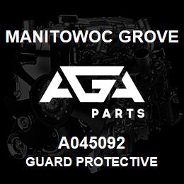 A045092 Manitowoc Grove GUARD PROTECTIVE | AGA Parts