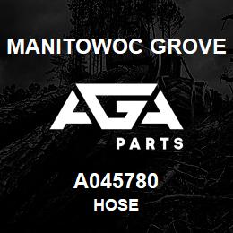 A045780 Manitowoc Grove HOSE | AGA Parts