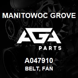 A047910 Manitowoc Grove BELT, FAN | AGA Parts