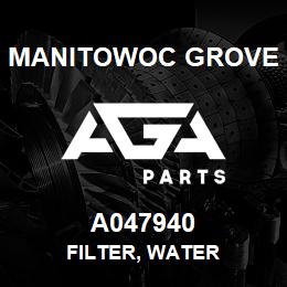 A047940 Manitowoc Grove FILTER, WATER | AGA Parts