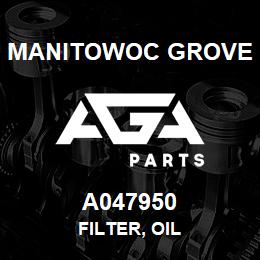 A047950 Manitowoc Grove FILTER, OIL | AGA Parts