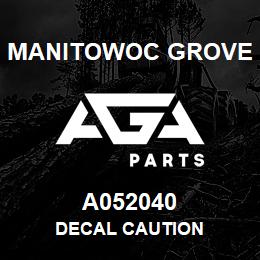 A052040 Manitowoc Grove DECAL CAUTION | AGA Parts