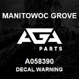 A058390 Manitowoc Grove DECAL WARNING | AGA Parts