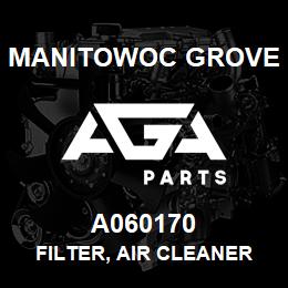 A060170 Manitowoc Grove FILTER, AIR CLEANER (SAFETY) | AGA Parts