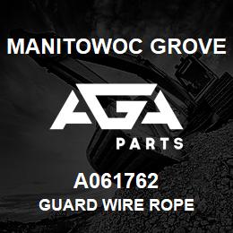 A061762 Manitowoc Grove GUARD WIRE ROPE | AGA Parts