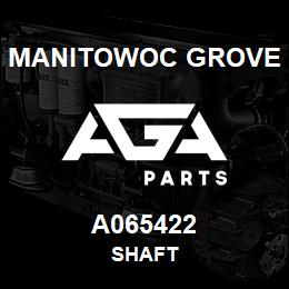 A065422 Manitowoc Grove SHAFT | AGA Parts