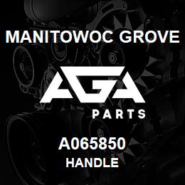 A065850 Manitowoc Grove HANDLE | AGA Parts