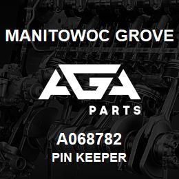 A068782 Manitowoc Grove PIN KEEPER | AGA Parts