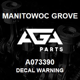 A073390 Manitowoc Grove DECAL WARNING | AGA Parts