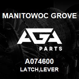 A074600 Manitowoc Grove LATCH,LEVER | AGA Parts