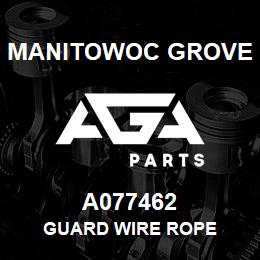 A077462 Manitowoc Grove GUARD WIRE ROPE | AGA Parts