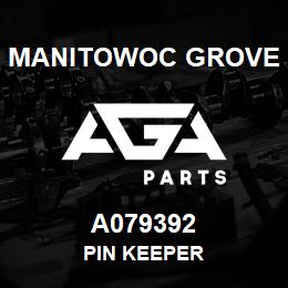 A079392 Manitowoc Grove PIN KEEPER | AGA Parts