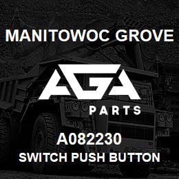 A082230 Manitowoc Grove SWITCH PUSH BUTTON | AGA Parts