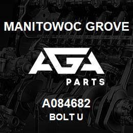 A084682 Manitowoc Grove BOLT U | AGA Parts