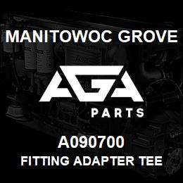 A090700 Manitowoc Grove FITTING ADAPTER TEE | AGA Parts