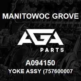 A094150 Manitowoc Grove YOKE ASSY (7576000075) | AGA Parts