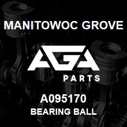 A095170 Manitowoc Grove BEARING BALL | AGA Parts