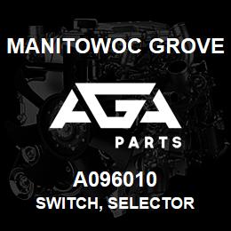 A096010 Manitowoc Grove SWITCH, SELECTOR | AGA Parts