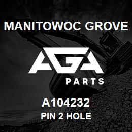 A104232 Manitowoc Grove PIN 2 HOLE | AGA Parts