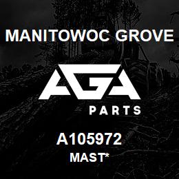 A105972 Manitowoc Grove MAST* | AGA Parts