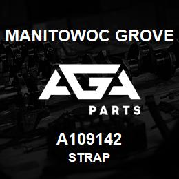 A109142 Manitowoc Grove STRAP | AGA Parts