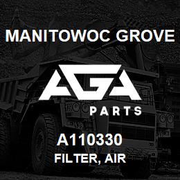 A110330 Manitowoc Grove FILTER, AIR | AGA Parts