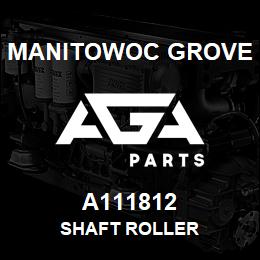 A111812 Manitowoc Grove SHAFT ROLLER | AGA Parts