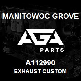 A112990 Manitowoc Grove EXHAUST CUSTOM | AGA Parts