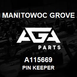 A115669 Manitowoc Grove PIN KEEPER | AGA Parts