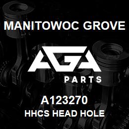 A123270 Manitowoc Grove HHCS HEAD HOLE | AGA Parts