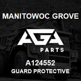 A124552 Manitowoc Grove GUARD PROTECTIVE | AGA Parts