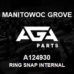 A124930 Manitowoc Grove RING SNAP INTERNAL | AGA Parts