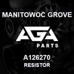 A126270 Manitowoc Grove RESISTOR | AGA Parts