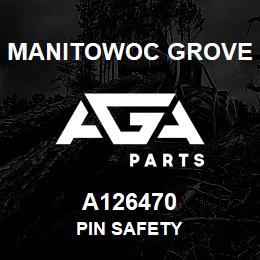 A126470 Manitowoc Grove PIN SAFETY | AGA Parts