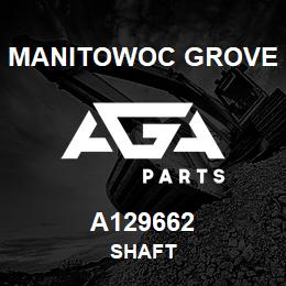 A129662 Manitowoc Grove SHAFT | AGA Parts