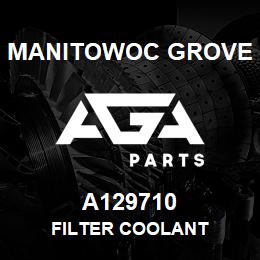 A129710 Manitowoc Grove FILTER COOLANT | AGA Parts