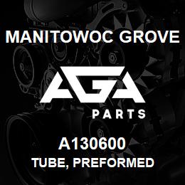 A130600 Manitowoc Grove TUBE, PREFORMED | AGA Parts