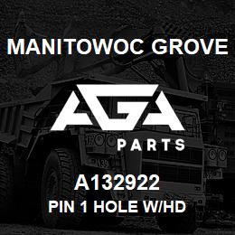 A132922 Manitowoc Grove PIN 1 HOLE W/HD | AGA Parts