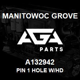 A132942 Manitowoc Grove PIN 1 HOLE W/HD | AGA Parts