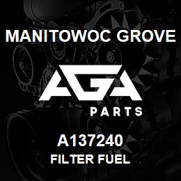 A137240 Manitowoc Grove FILTER FUEL | AGA Parts