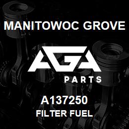 A137250 Manitowoc Grove FILTER FUEL | AGA Parts