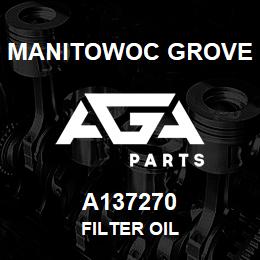 A137270 Manitowoc Grove FILTER OIL | AGA Parts