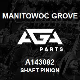 A143082 Manitowoc Grove SHAFT PINION | AGA Parts