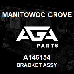 A146154 Manitowoc Grove BRACKET ASSY | AGA Parts