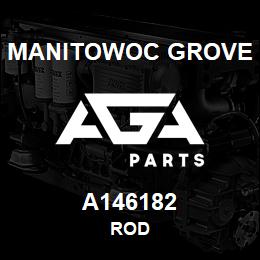 A146182 Manitowoc Grove ROD | AGA Parts