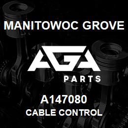 A147080 Manitowoc Grove CABLE CONTROL | AGA Parts