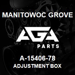 A-15406-78 Manitowoc Grove ADJUSTMENT BOX | AGA Parts