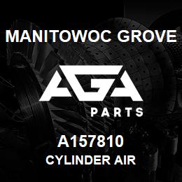 A157810 Manitowoc Grove CYLINDER AIR | AGA Parts