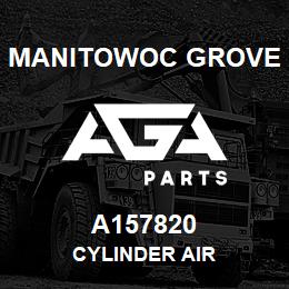 A157820 Manitowoc Grove CYLINDER AIR | AGA Parts